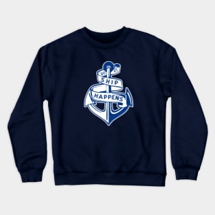 Ship Happens 2021 Crewneck Sweatshirt